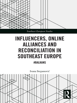 cover image of Influencers, Online Alliances and Reconciliation in Southeast Europe